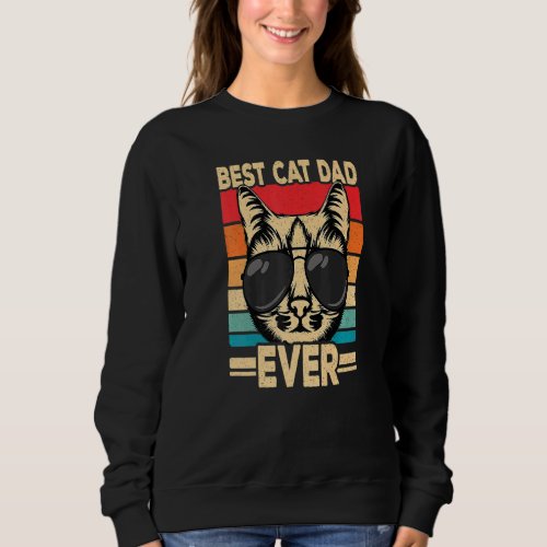Best Cat Dad Ever  Cat  Retro Cat Sweatshirt