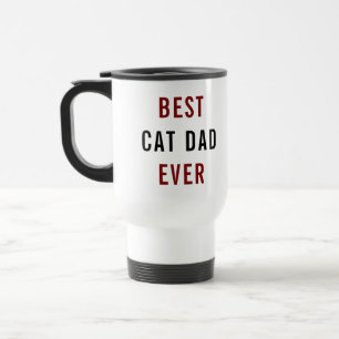 Best Cat Dad Ever Custom Father’s Day Travel Mug