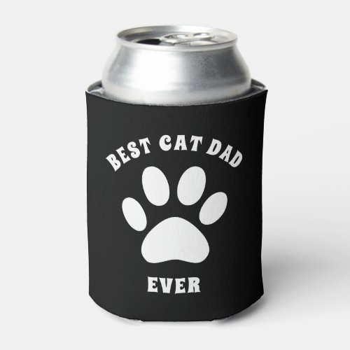 Best Cat Dad Ever Custom Text Personalized Can Cooler