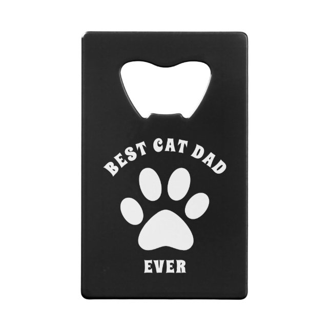 Best Cat Dad Ever Custom Text Personalized Credit Card Bottle Opener (Back)