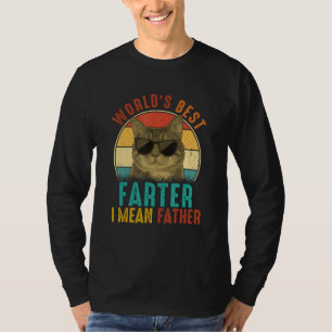 Best Cat Dad Ever Father's Day Best Farter I Mean  T-Shirt