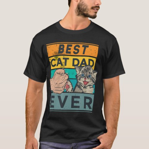 Best Cat Dad Ever Fathers Day Daddy Father Saying T_Shirt