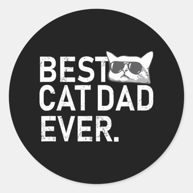 Best Cat Dad Ever Fathers Day Funny Cat Daddy for Classic Round Sticker (Front)