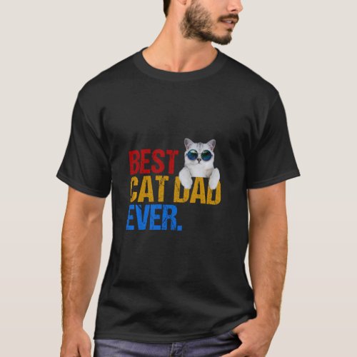 Best Cat Dad Ever Fun Cat Owner Father Kitty Catlo T_Shirt