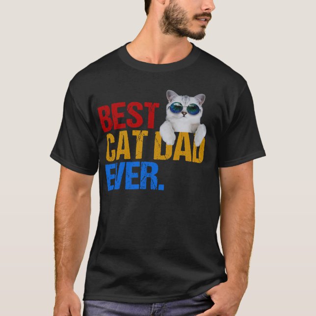 Best Cat Dad Ever Fun Cat owner Father Kitty  T-Shirt (Front)