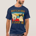 Best Cat Dad Ever Funny Cat Daddy Father Day  T-Shirt<br><div class="desc">Best Cat Dad Ever Funny Cat Daddy Father Day Gift. Perfect gift for your dad,  mom,  papa,  men,  women,  friend and family members on Thanksgiving Day,  Christmas Day,  Mothers Day,  Fathers Day,  4th of July,  1776 Independent day,  Veterans Day,  Halloween Day,  Patrick's Day</div>