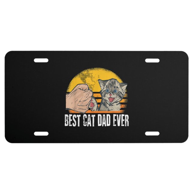 Best Cat Dad Ever | Funny Cat Daddy Father Gift License Plate (Front)