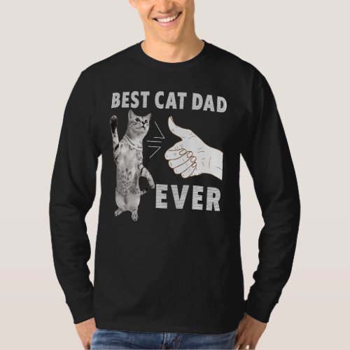 Best Cat Dad Ever Funny Cats Kitty Kitten Animal L T_Shirt