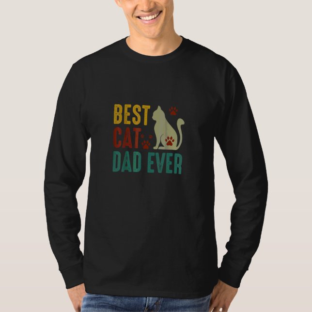 Best Cat Dad Ever  Happy Father's Day T-Shirt (Front)