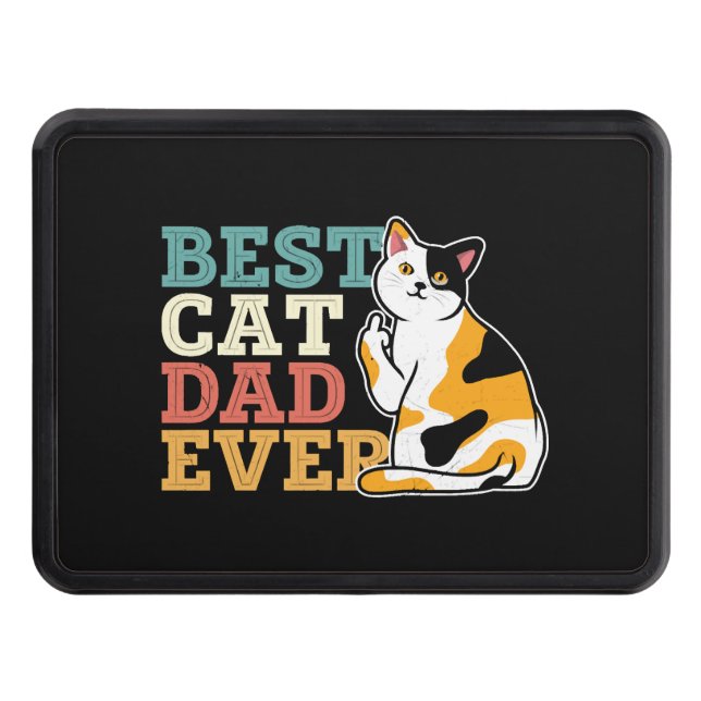 Best Cat Dad Ever            Hitch Cover (Front)