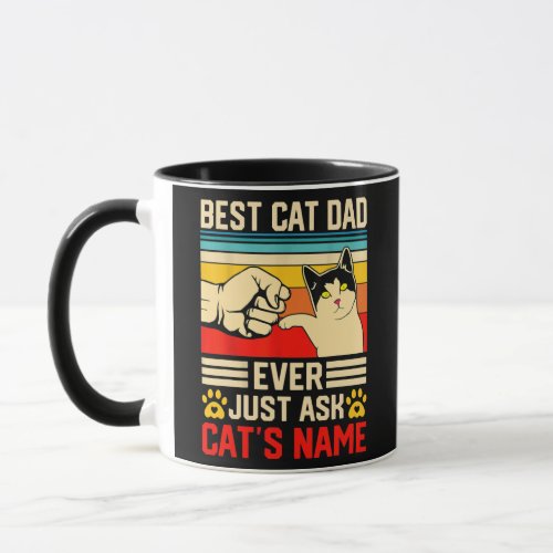 Best Cat Dad Ever Just Ask Cats Name Happy Mug