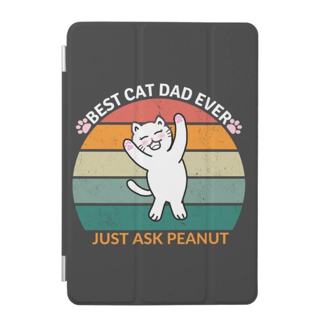 Best Cat Dad Ever Just Ask Peanut, funny cat dad iPad Mini Cover (Front)
