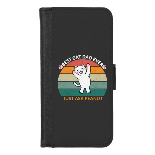 Best Cat Dad Ever Just Ask Peanut funny cat dad iPhone 87 Wallet Case