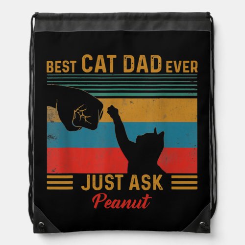 Best Cat Dad Ever Just Ask Peanut Funny Cat Daddy Drawstring Bag