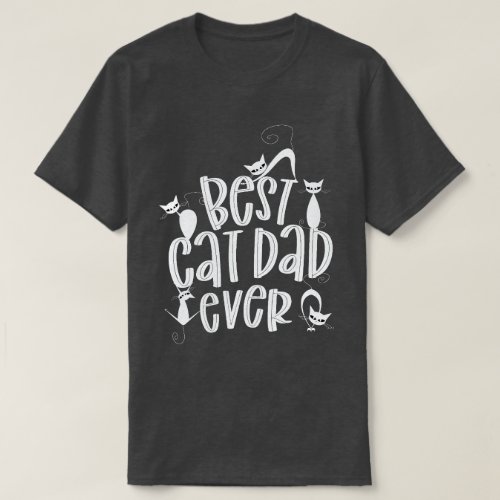 BEST CAT DAD EVER Mens Short Sleeve Dark Grey T_Shirt
