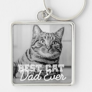 Best Cat Dad Ever Modern Custom Pet Photo Keychain by SelectPartySupplies at Zazzle