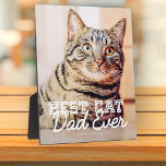 Best Cat Dad Ever Modern Custom Pet Photo Plaque<br><div class="desc">This simple and classic design is composed of serif typography and add a custom photo</div>