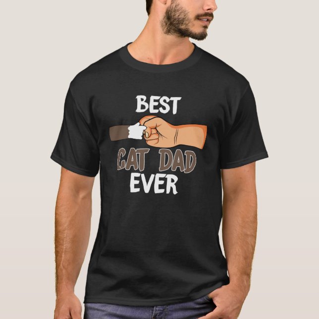 Best Cat Dad Ever   Paw Fist Bump for Dads T-Shirt (Front)