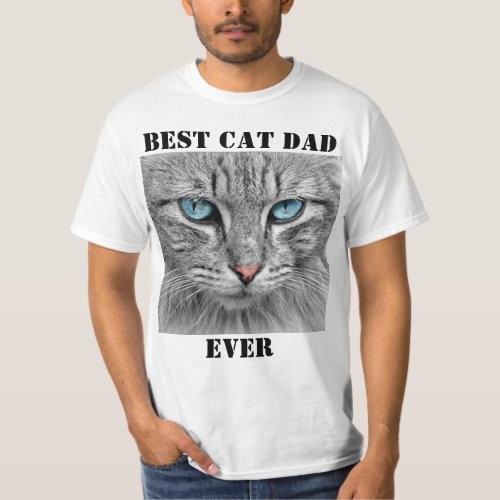 Best Cat Dad Ever Photo Create Your Own Pet T_Shirt