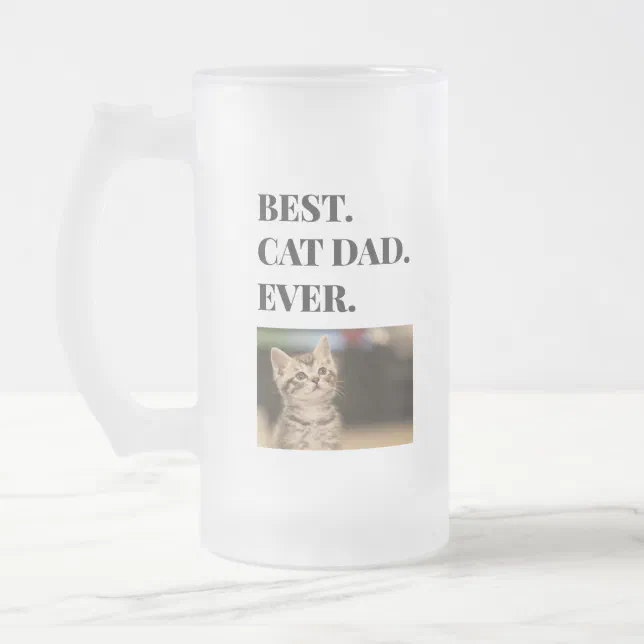 Best Cat Dad Ever Photo Frosted Glass Beer Mug Zazzle