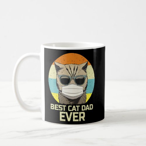 Best Cat Dad Ever Sunglasses Face Mask Quarantine  Coffee Mug