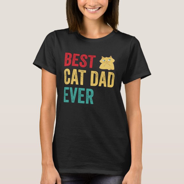 Best Cat Dad Ever T-Shirt (Front)