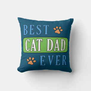 Best Cat Dad Ever  Throw Pillow