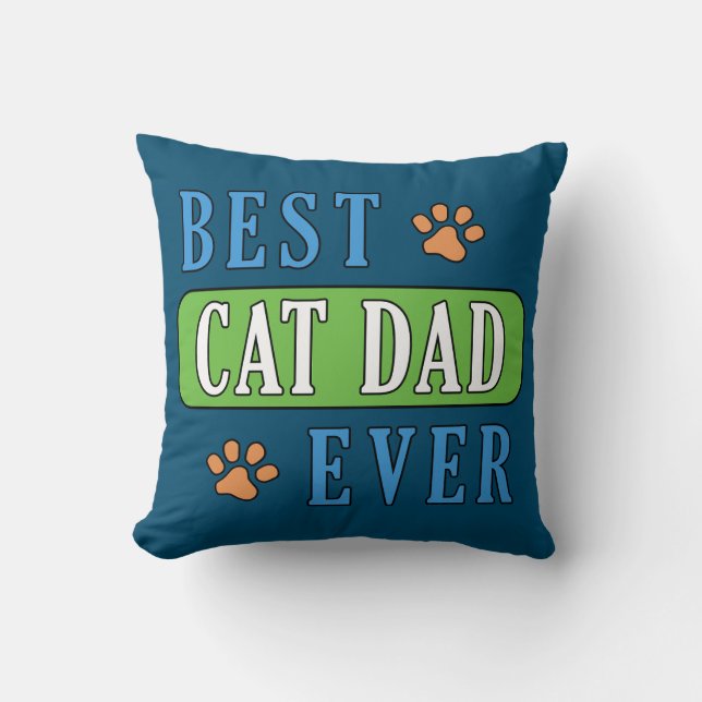 Best Cat Dad Ever  Throw Pillow (Front)