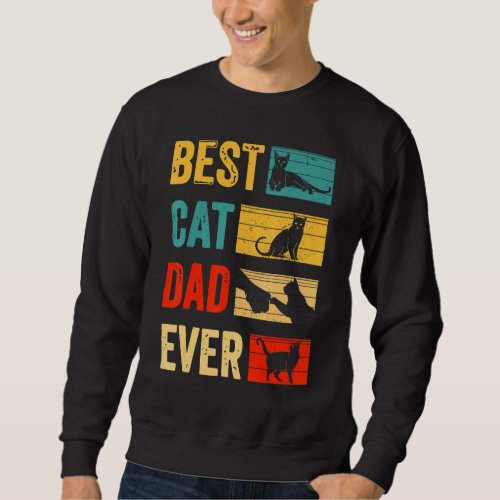 Best Cat Dad Ever Vintage  Cat Daddy Fathers Day Sweatshirt