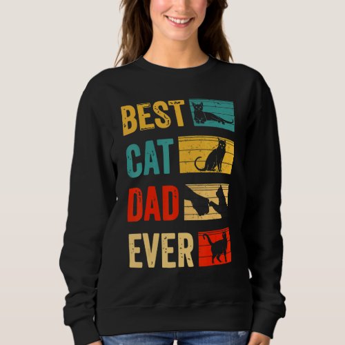Best Cat Dad Ever Vintage  Cat Daddy Fathers Day Sweatshirt