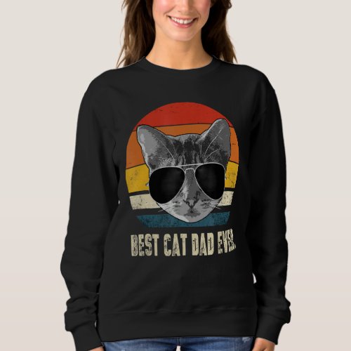 Best Cat Dad Ever  Vintage Retro Cat Daddy Cat Fat Sweatshirt