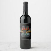 Best Cat Dad Ever  Wine Label (Front)