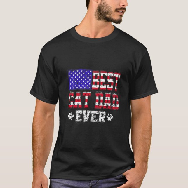 Best Cat Dad Ever With Us American Flag Awesome Da T-Shirt (Front)