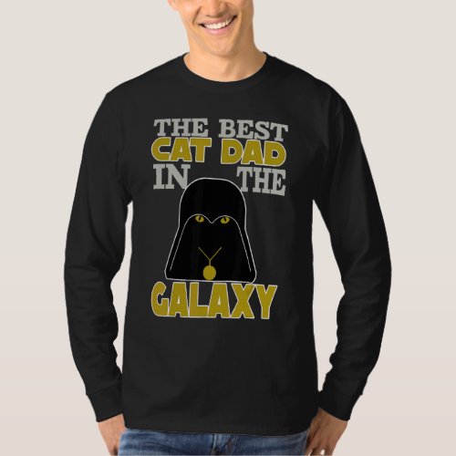 Best Cat Dad In The Galaxy Best Dad Fathers Day C T_Shirt