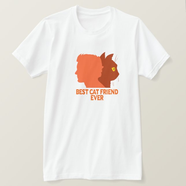 best cat friend ever T-Shirt (Design Front)