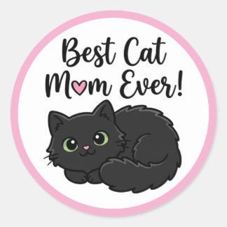 Best Cat Mom Ever Black Cat  Classic Round Sticker