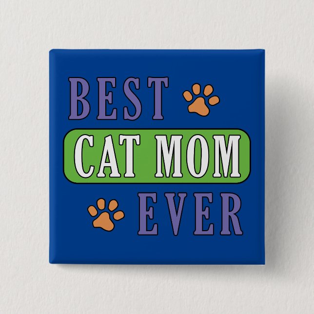 Best Cat Mom Ever     Button (Front)
