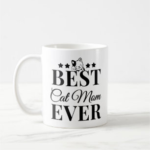 Best Cat Mom Ever - Cat Mom Coffee Mug