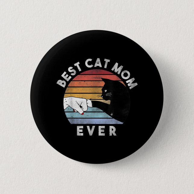 Best Cat Mom Ever | Cat Mom, Funny Cat Lovers Button (Front)