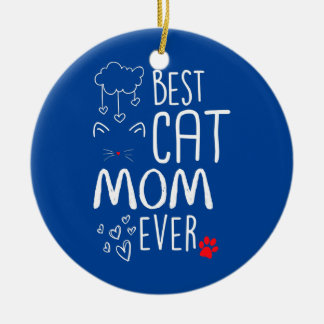 Best Cat Mom Ever Ceramic Ornament