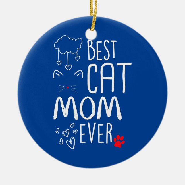 Best Cat Mom Ever  Ceramic Ornament (Front)