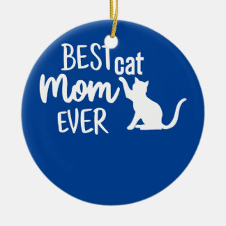 Best Cat Mom Ever Ceramic Ornament