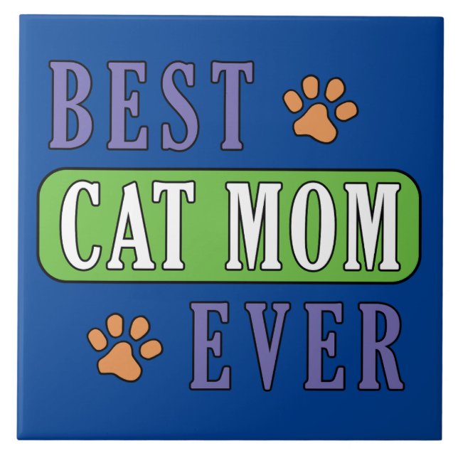 Best Cat Mom Ever    Ceramic Tile (Front)