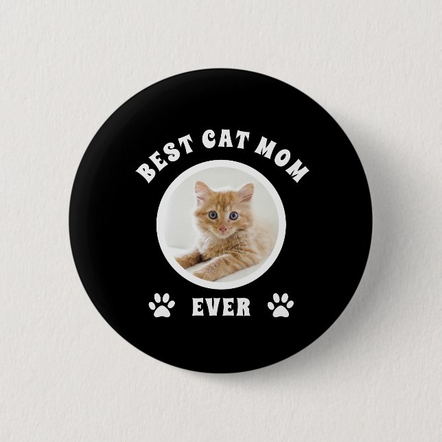 Best Cat Mom Ever Custom Photo Personalized Button (Front)