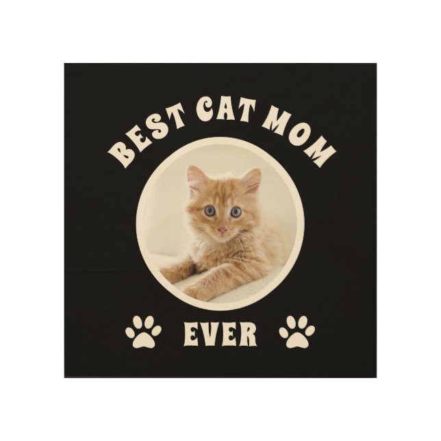 Best Cat Mom Ever Custom Photo Personalized Wood Wall Art (Front)