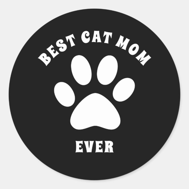 Best Cat Mom Ever Custom Text Personalized Classic Round Sticker (Front)