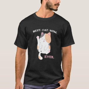 Best Cat Mom Ever  Cute Calico T-Shirt