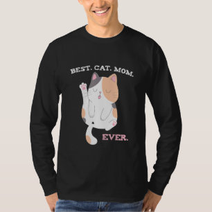 Best Cat Mom Ever    Cute Calico T-Shirt