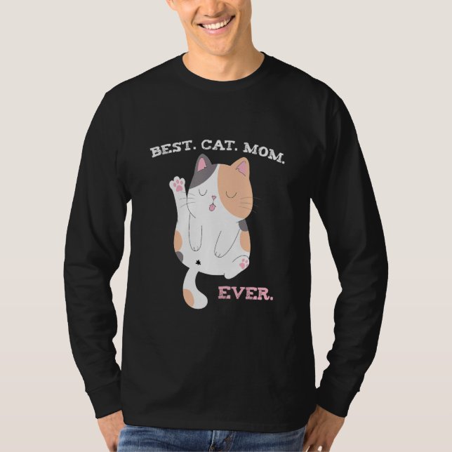 Best Cat Mom Ever    Cute Calico T-Shirt (Front)