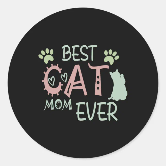 Best Cat Mom Ever Cute Meow First Mothers Day Classic Round Sticker ...